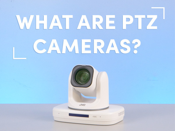 What are PTZ cameras?